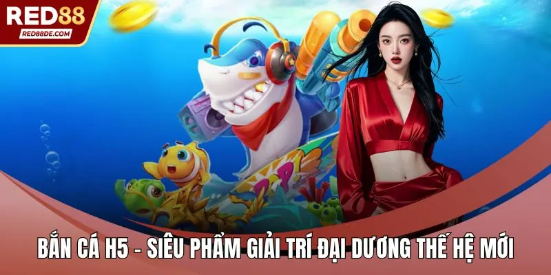 Bắn cá h5