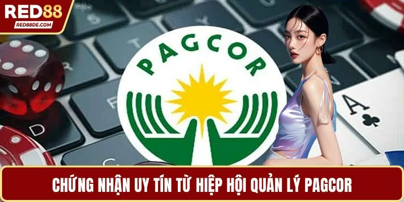 Chứng nhận uy tín từ hiệp hội quản lý Pagcor