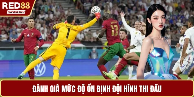 Đánh giá mức độ ổn định đội hình thi đấu