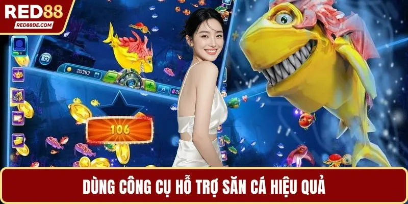 Dùng công cụ hỗ trợ săn cá hiệu quả