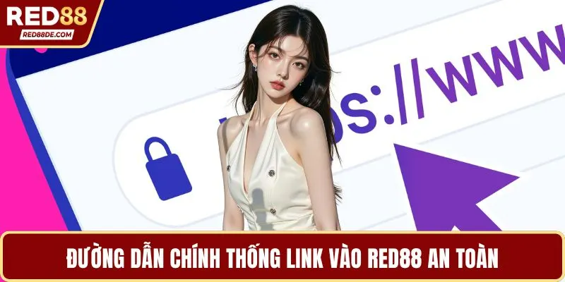 Đường dẫn chính thống link vào Red88 an toàn