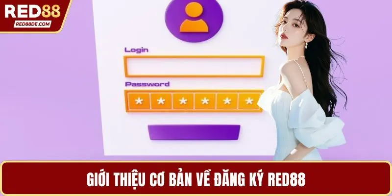 Giới thiệu cơ bản về đăng ký Red88