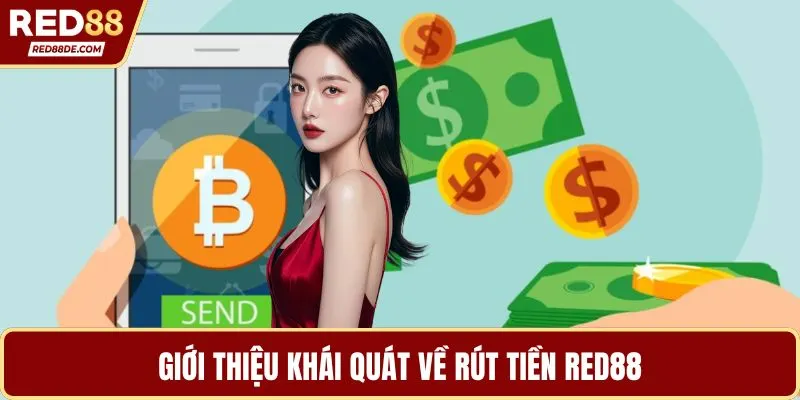 Giới thiệu khái quát về rút tiền Red88