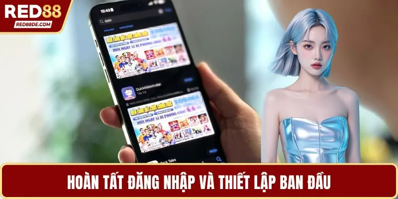 Hoàn tất đăng nhập và thiết lập ban đầu