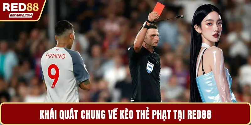 Khái quát chung về kèo thẻ phạt tại Red88