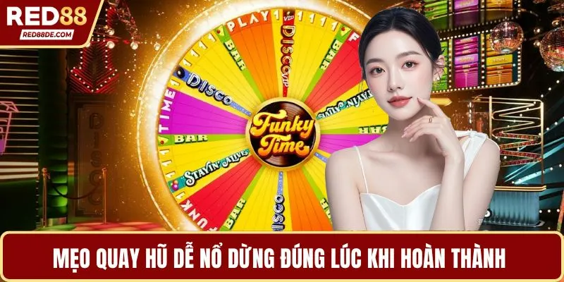 Mẹo quay hũ dễ nổ dừng đúng lúc khi hoàn thành 