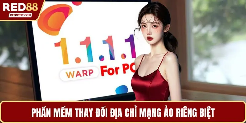 Phần mềm thay đổi địa chỉ mạng ảo riêng biệt