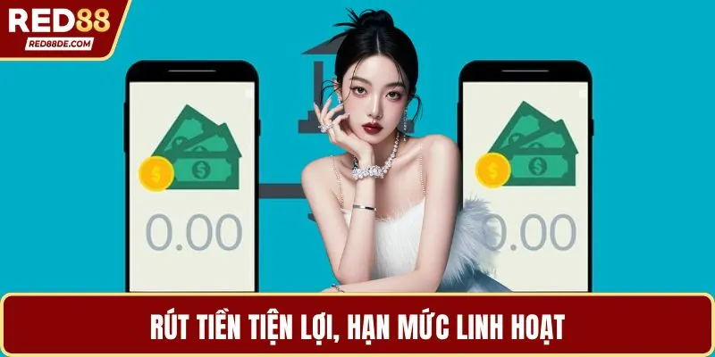 Rút tiền tiện lợi, hạn mức linh hoạt