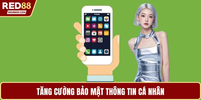 Tăng cường bảo mật thông tin cá nhân