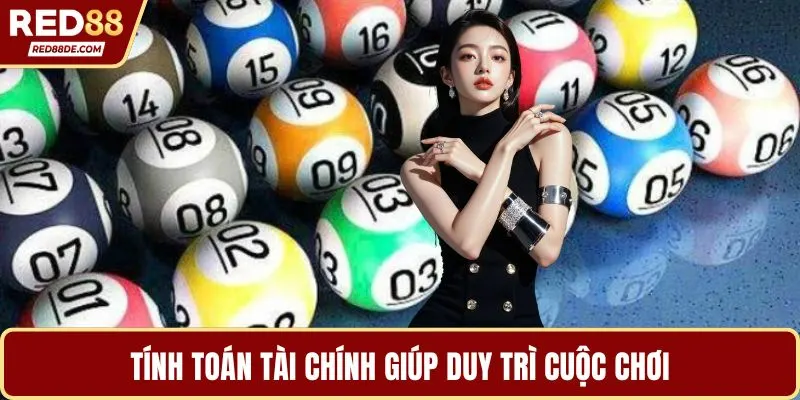 Tính toán tài chính giúp duy trì cuộc chơi