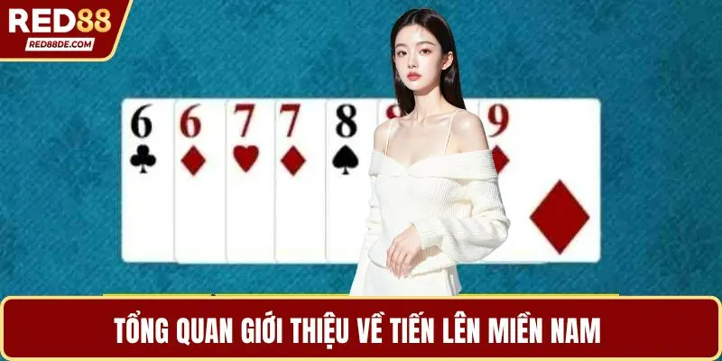Tổng quan giới thiệu về Tiến lên miền Nam 