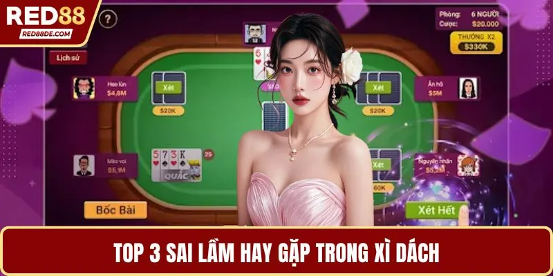 Top 3 sai lầm hay gặp trong xì dách