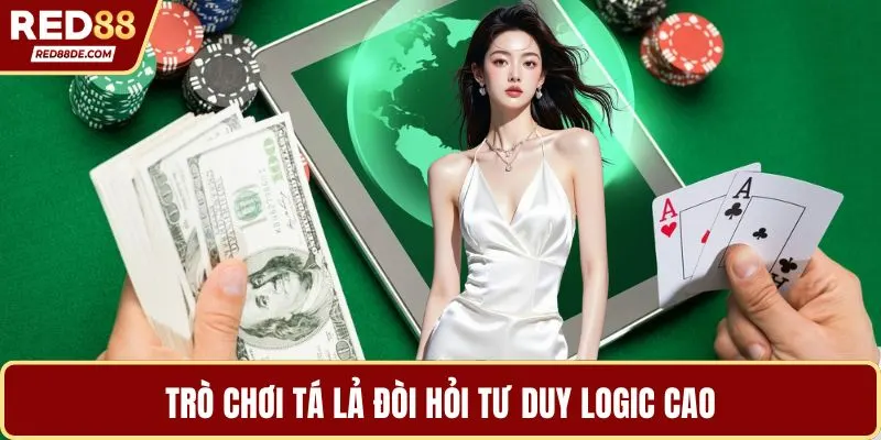 Trò chơi tá lả đòi hỏi tư duy logic cao